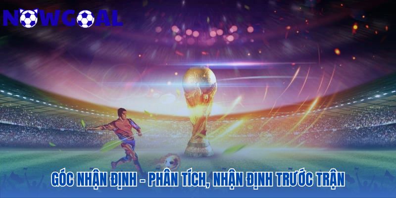 Góc nhận định dựa trên phân tích số liệu thống kê khách quan