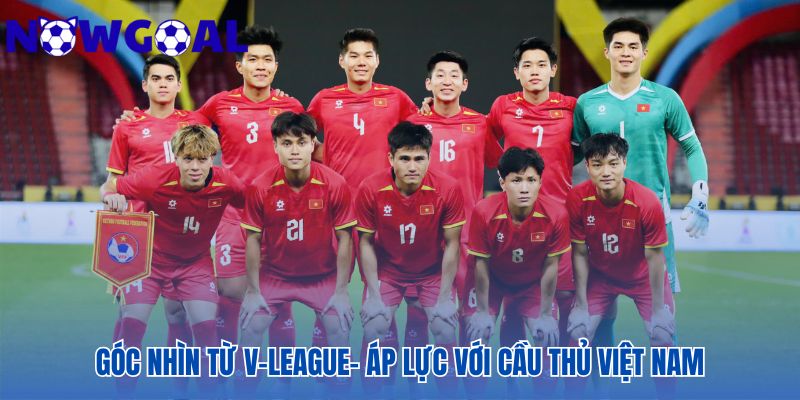 Cầu thủ V-League dễ tổn thương hơn do thiếu hệ thống hỗ trợ