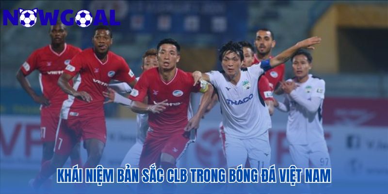 Bản sắc CLB kết tinh từ lịch sử triết lý và CĐV