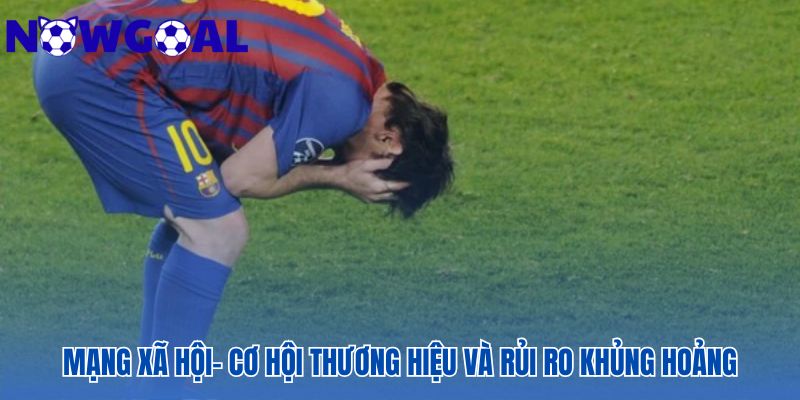 Áp lực truyền thông và mạng xã hội với cầu thủ bóng đá là con dao hai lưỡi