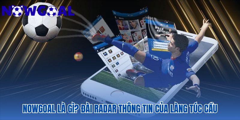 Nowgoal một trạm trung chuyển dữ kiện thể thao trung lập