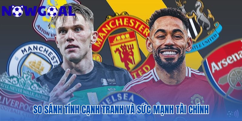 Sức mạnh tài chính phản ánh sự vượt trội của Ngoại Hạng Anh