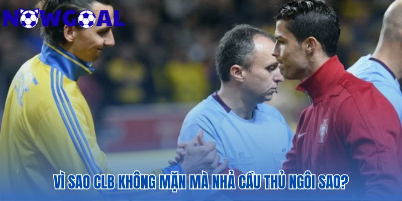 Vì sao clb không mặn mà nhả cầu thủ ngôi sao